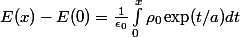 E(x) - E(0) = \frac{1}{\epsilon_0} \int_{0}^{x} \rho_0 \exp(t/a) dt 